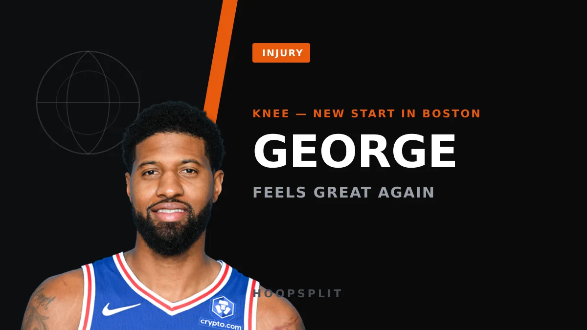 Paul George Says His Knee Feels 'Great' Again as He Joins Celtics